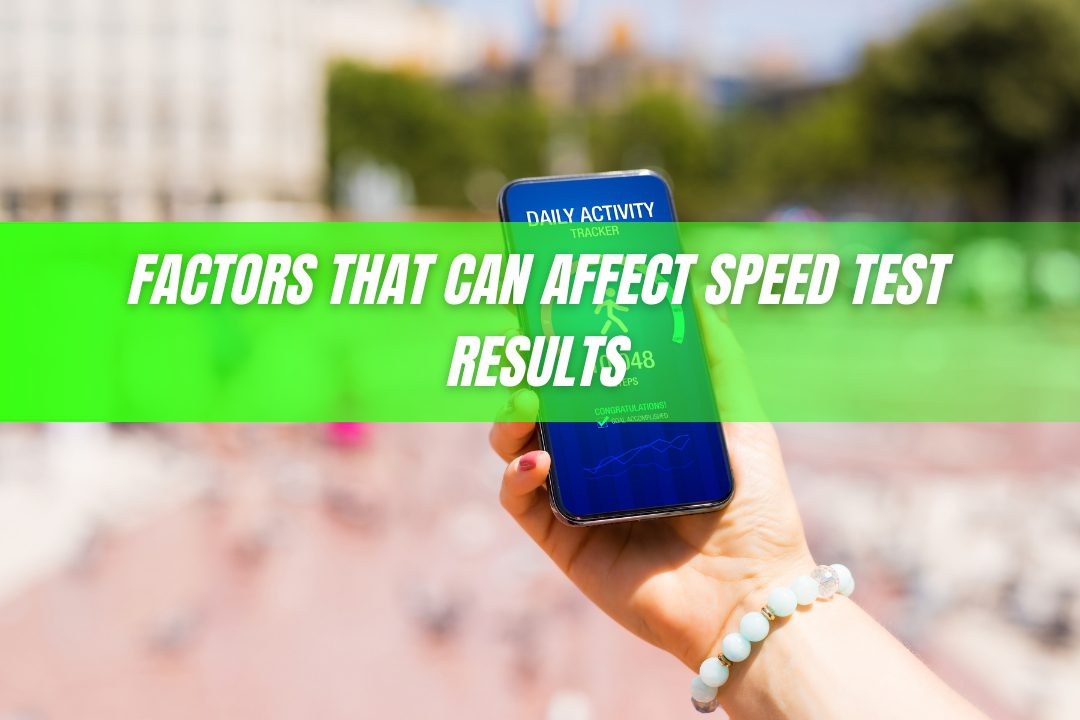 Factors That Can Affect Speed Test Results