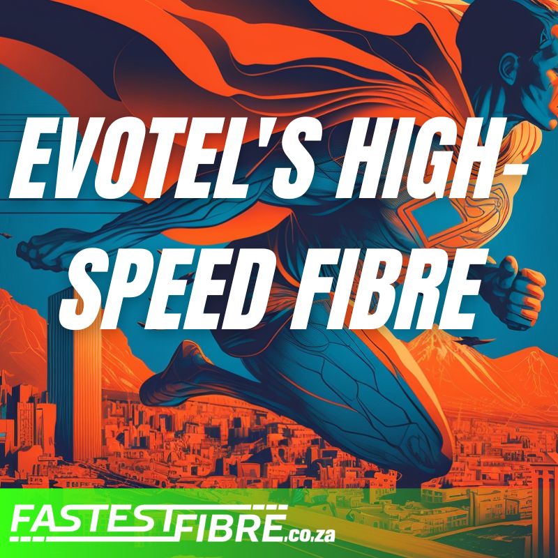 Evotel High Speed Fibre
