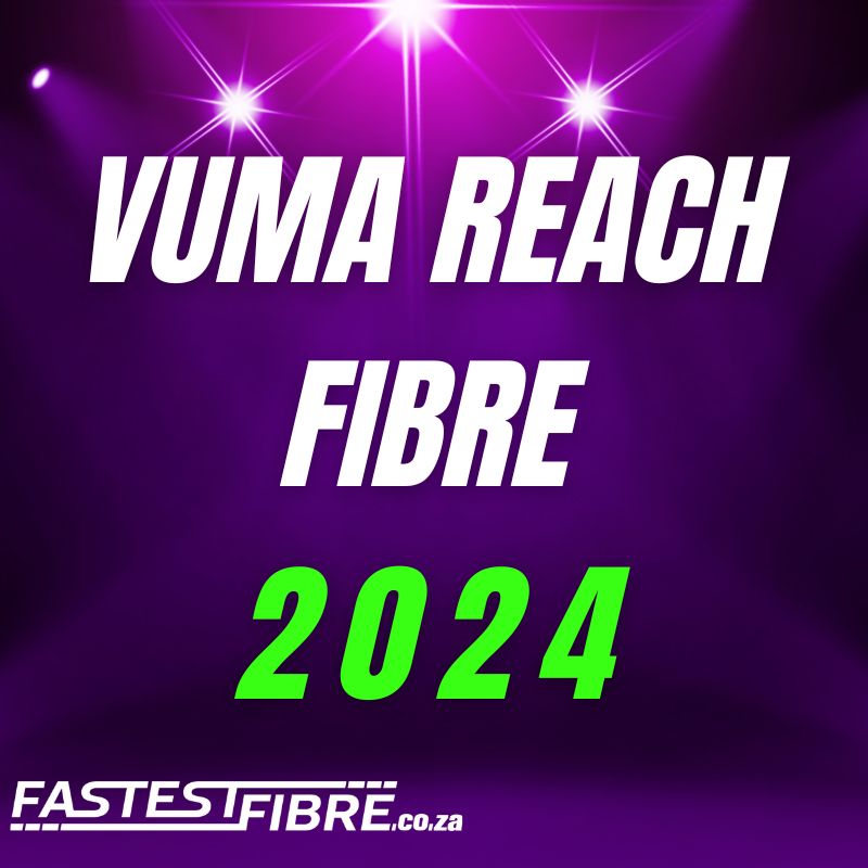 Vuma Reach Fibre 2024